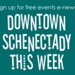Downtown Schenectady This Week – Events E-News